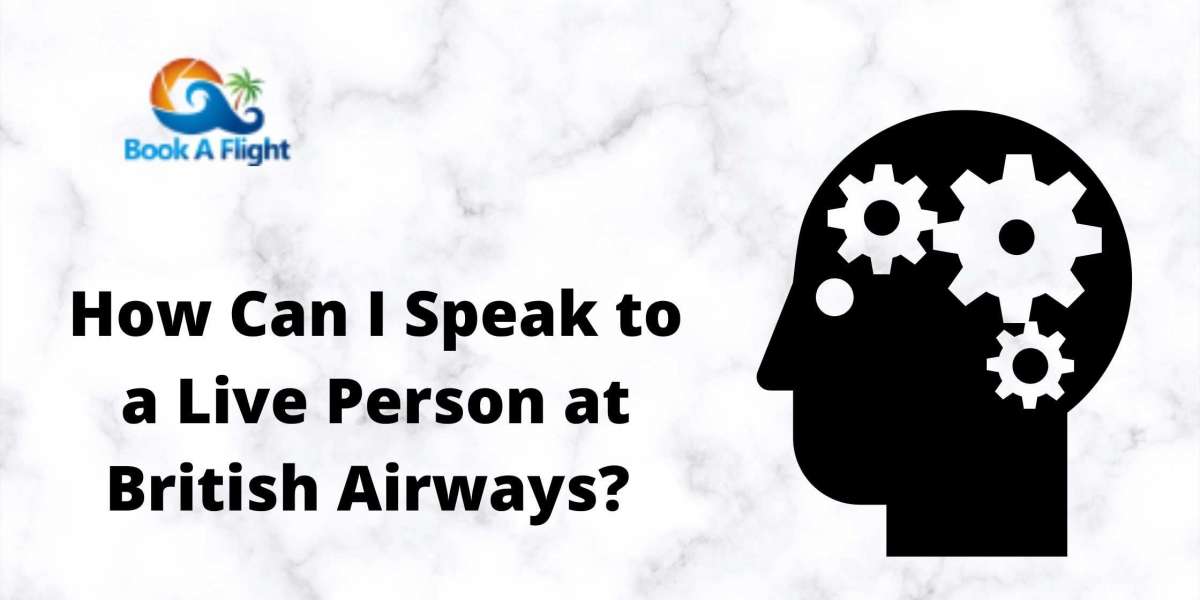 How do I talk to a live person at British Airways?