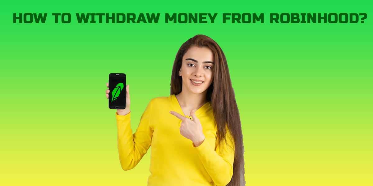 How To Withdraw Money From Robinhood?