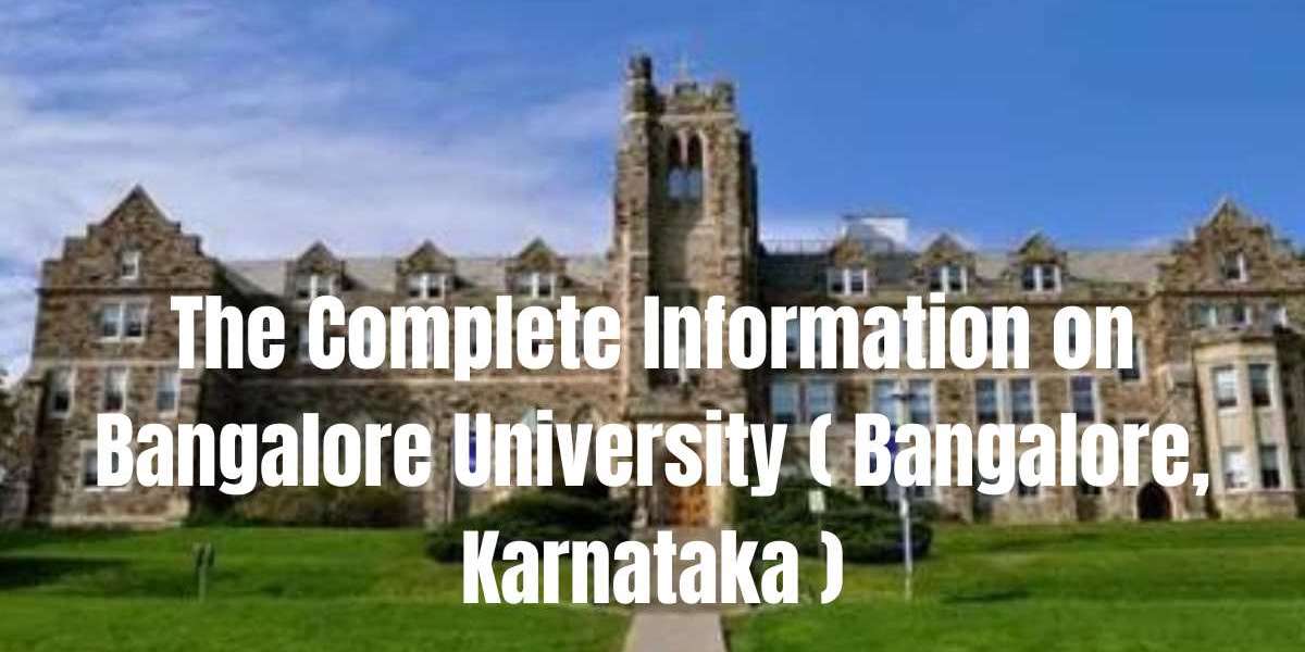 The Complete Information on Bangalore University ( Bangalore, Karnataka )