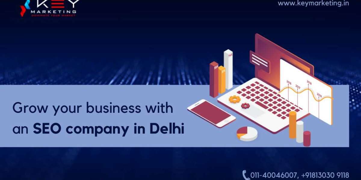 Grow your business with an SEO company in Delhi | Key Marketing