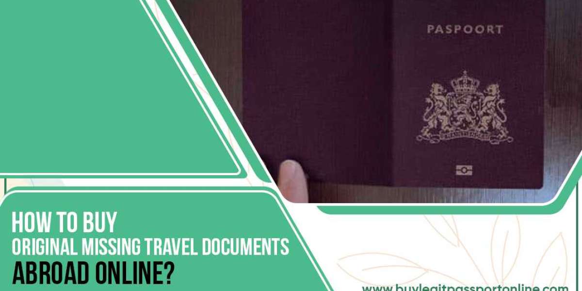 How To Buy Original Missing Travel Documents Abroad Online?