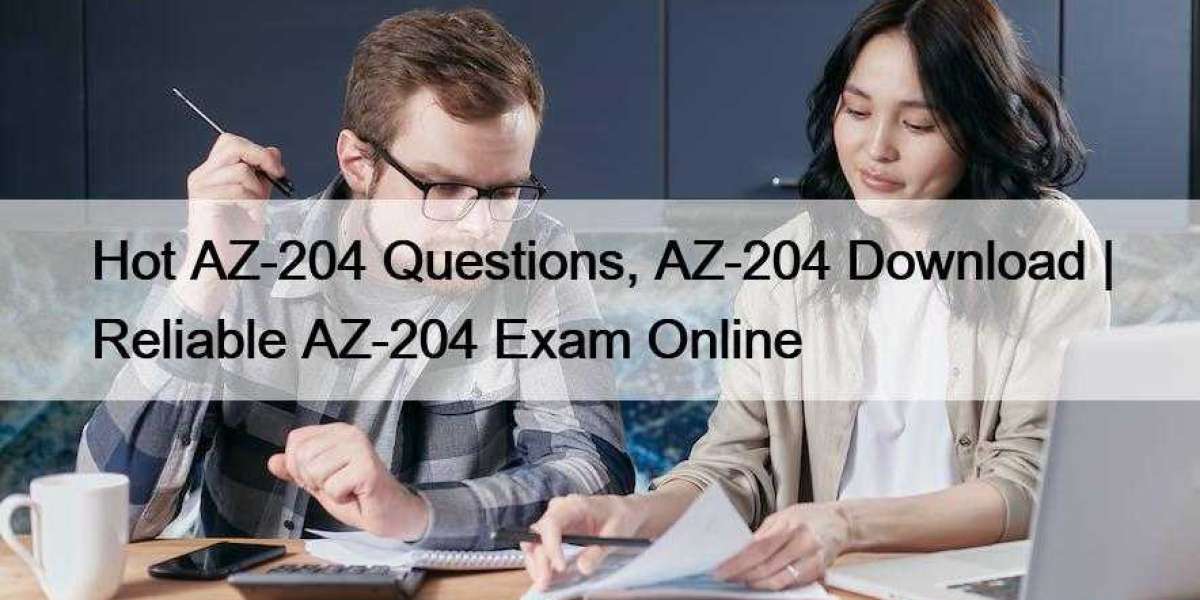 Hot AZ-204 Questions, AZ-204 Download | Reliable AZ-204 Exam Online
