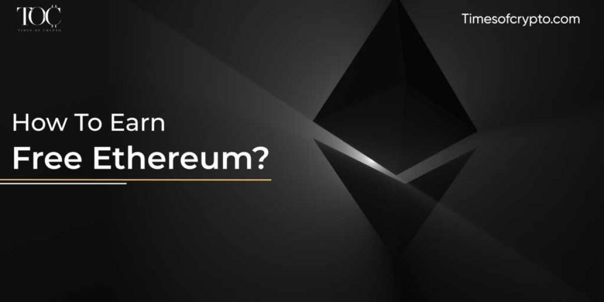How to Earn Free Ethereum | Times of Crypto