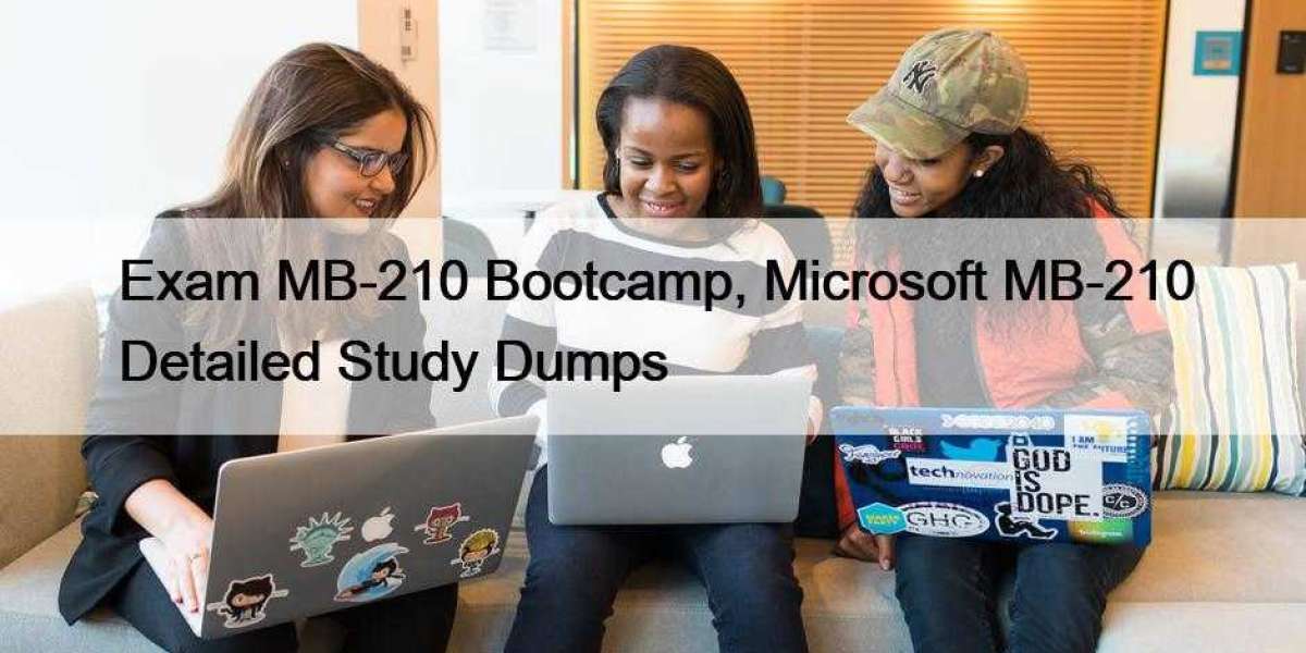 Exam MB-210 Bootcamp, Microsoft MB-210 Detailed Study Dumps