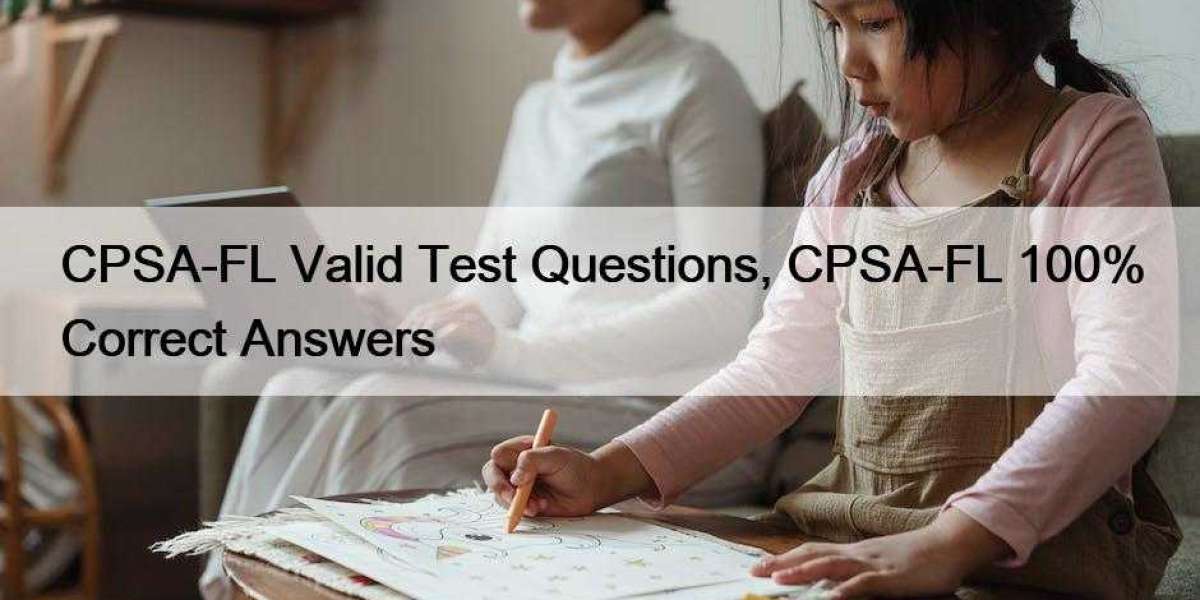 CPSA-FL Valid Test Questions, CPSA-FL 100% Correct Answers