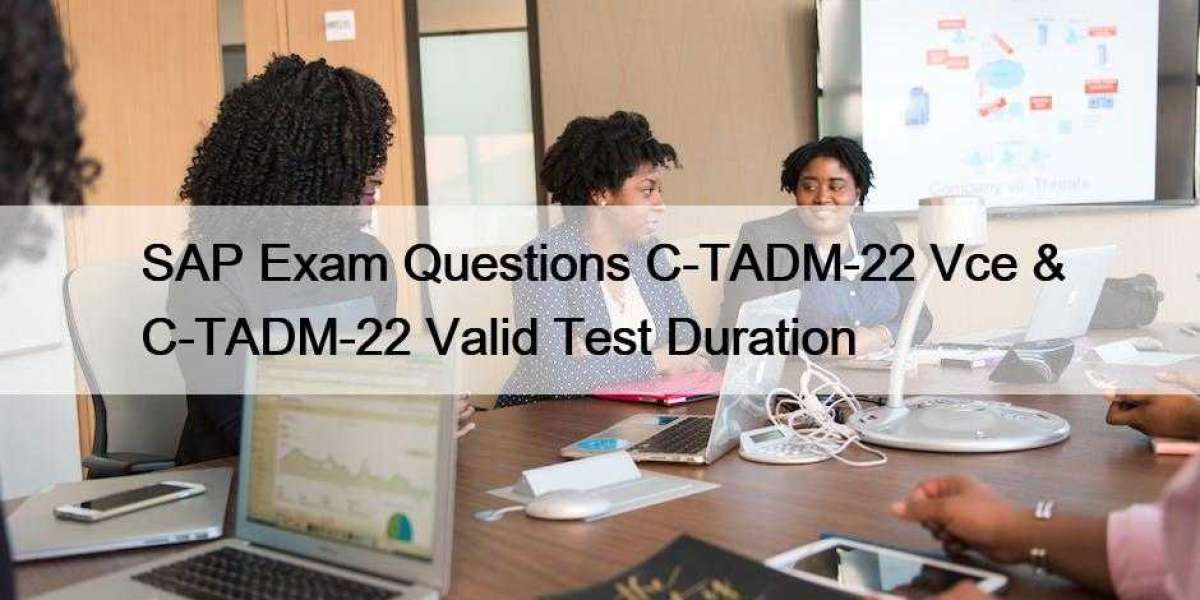 SAP Exam Questions C-TADM-22 Vce & C-TADM-22 Valid Test Duration
