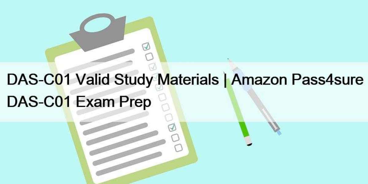 DAS-C01 Valid Study Materials | Amazon Pass4sure DAS-C01 Exam Prep