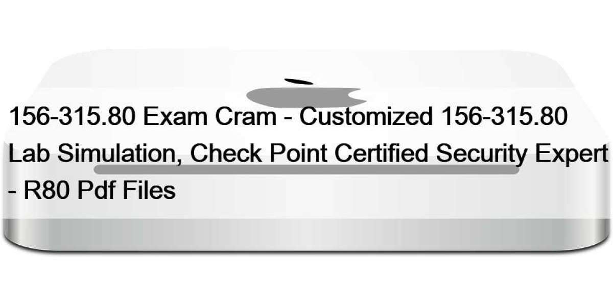 156-315.80 Exam Cram - Customized 156-315.80 Lab Simulation, Check Point Certified Security Expert - R80 Pdf Files
