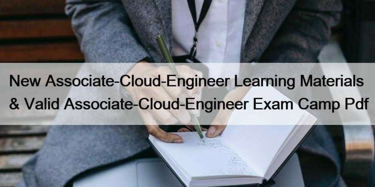 New Associate-Cloud-Engineer Learning Materials & Valid Associate-Cloud-Engineer Exam Camp Pdf