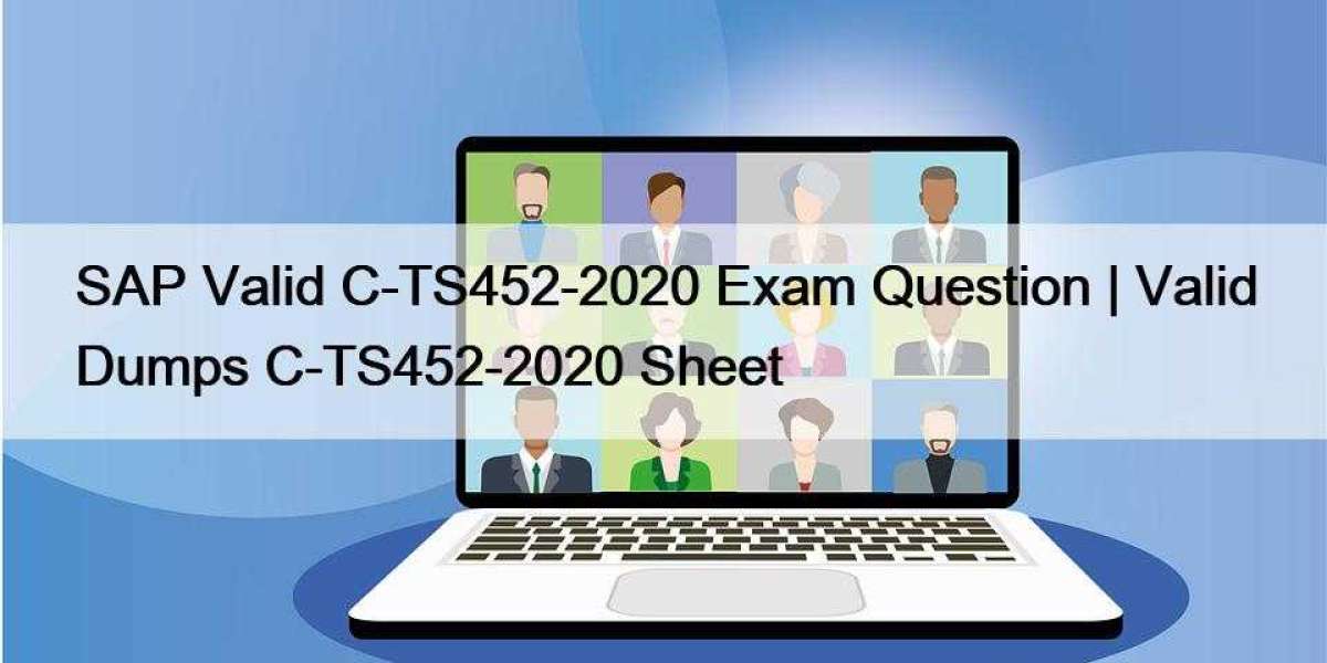 SAP Valid C-TS452-2020 Exam Question | Valid Dumps C-TS452-2020 Sheet