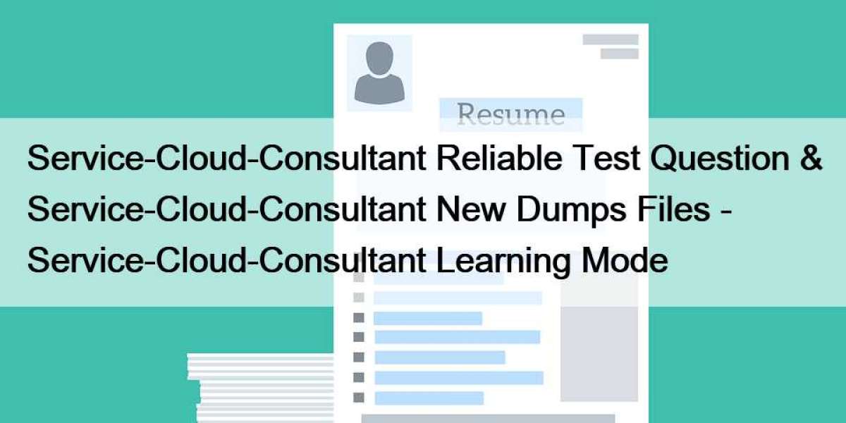 Service-Cloud-Consultant Reliable Test Question & Service-Cloud-Consultant New Dumps Files - Service-Cloud-Consultan