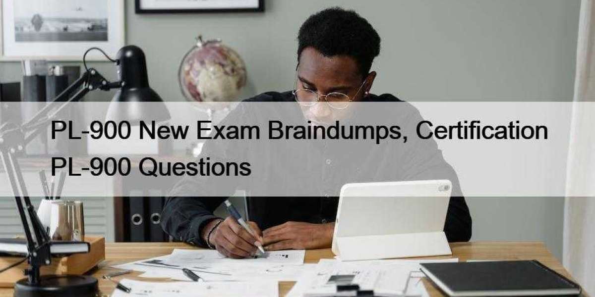 PL-900 New Exam Braindumps, Certification PL-900 Questions