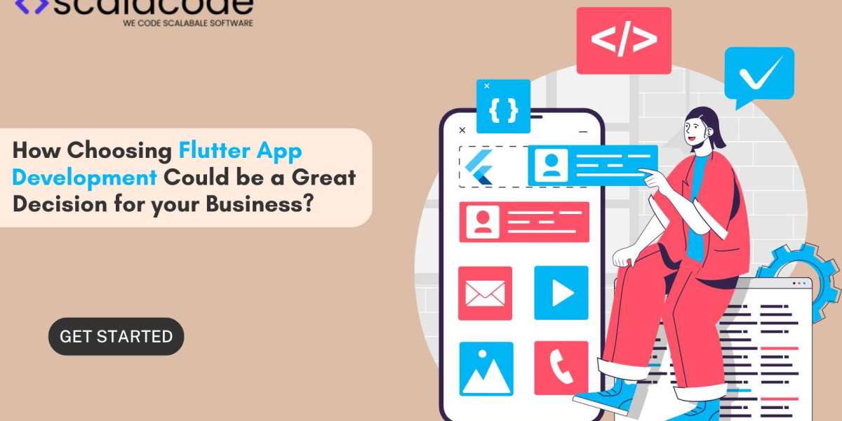 How Choosing Flutter App Development Could Be a Great Decision for Your Business?