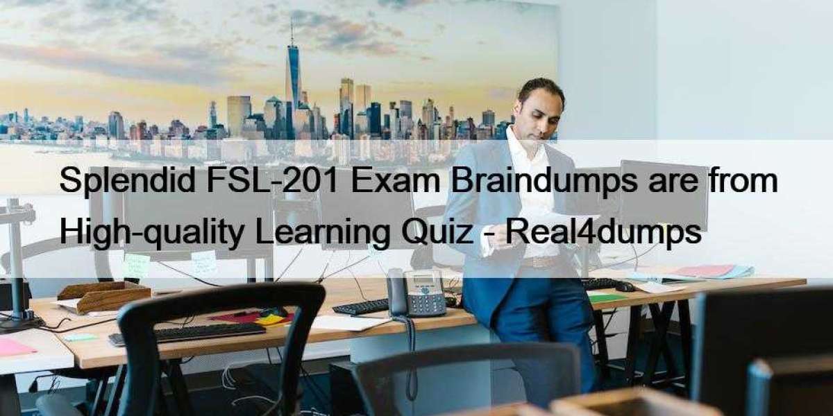 Splendid FSL-201 Exam Braindumps are from High-quality Learning Quiz - Real4dumps