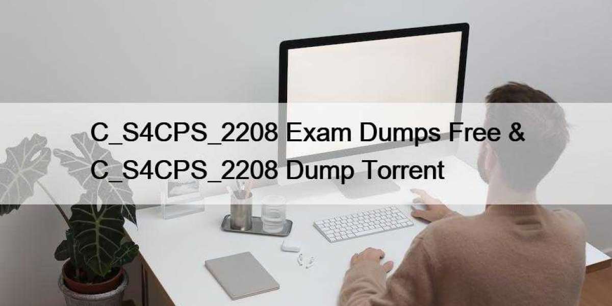 C_S4CPS_2208 Exam Dumps Free & C_S4CPS_2208 Dump Torrent