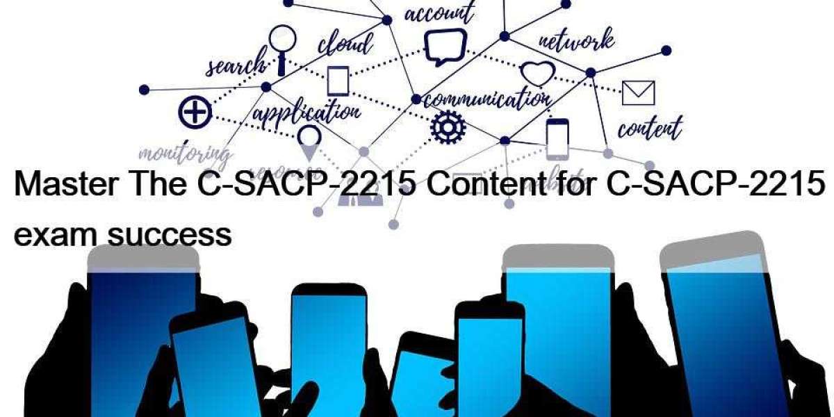 Master The C-SACP-2215 Content for C-SACP-2215 exam success