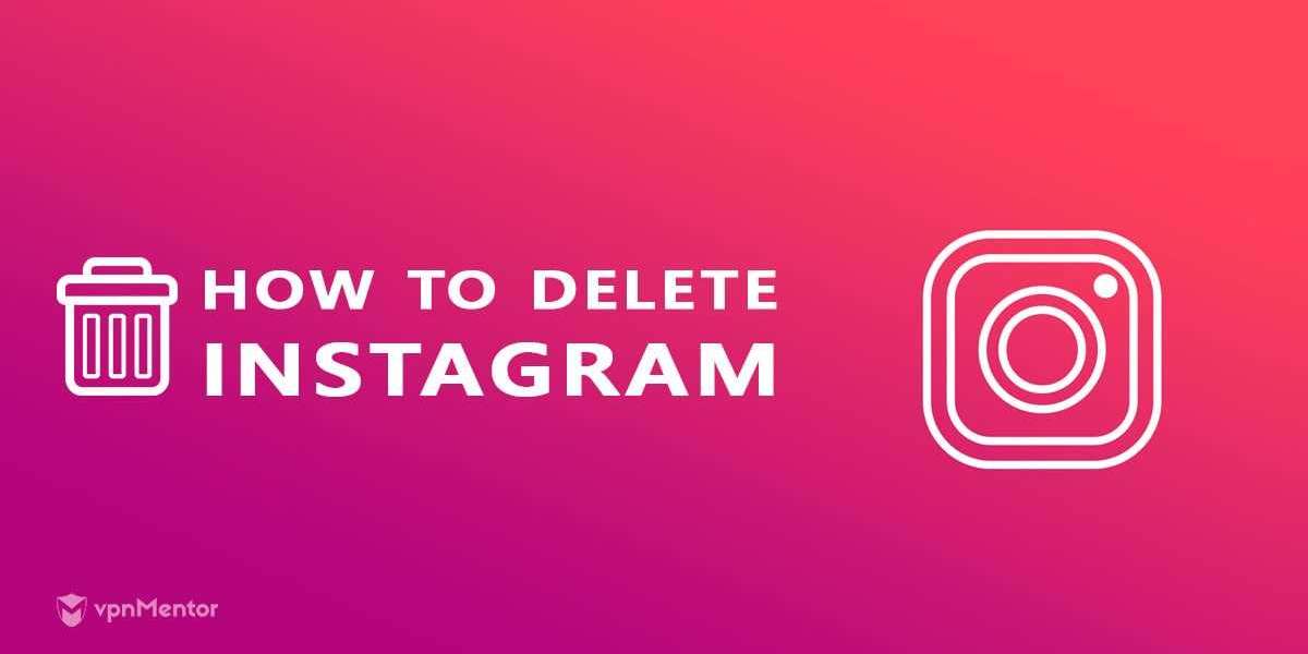 The Ultimate Guide to Deleting Instagram