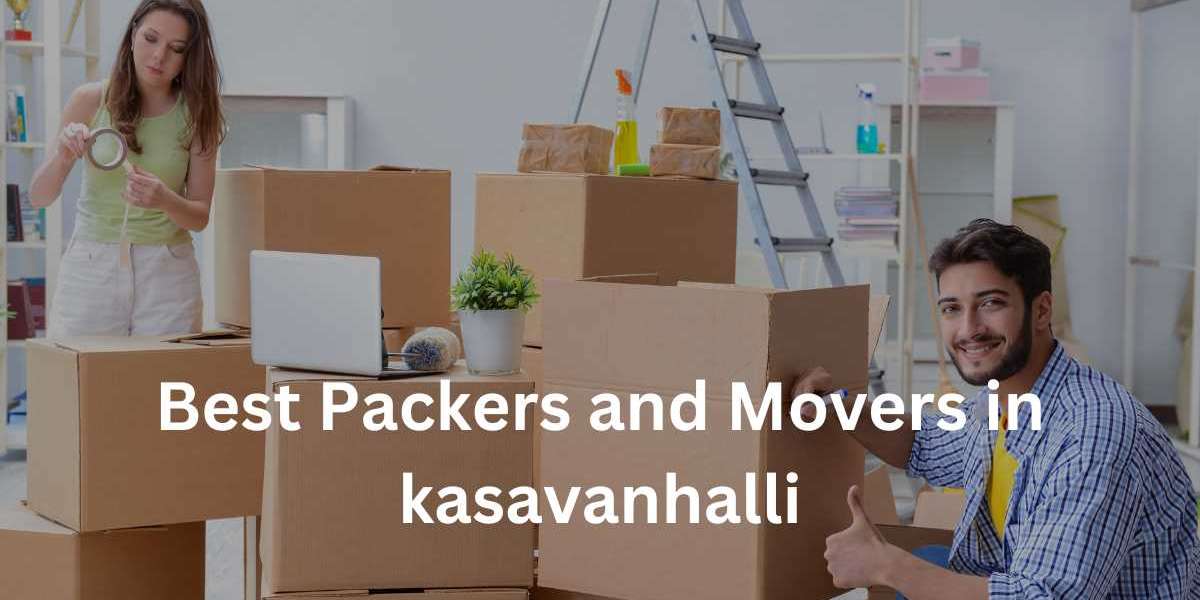 Find the Best Packers and Movers in Kasavanhalli for a Stress-Free Move 