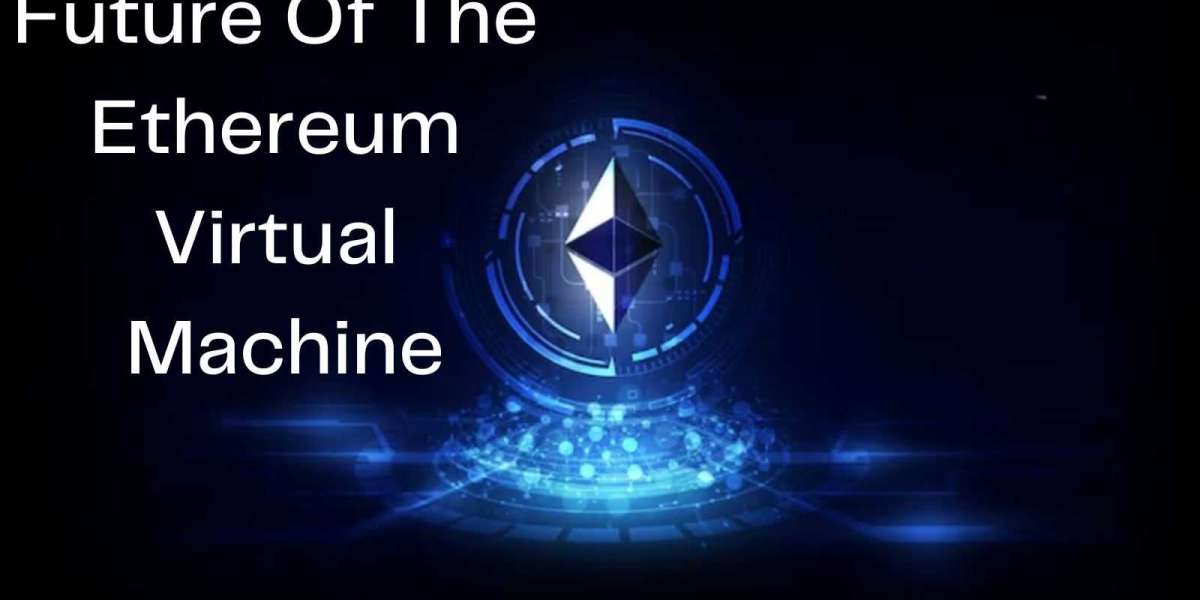 Ethereum Virtual Machine: Working, Features, And Future