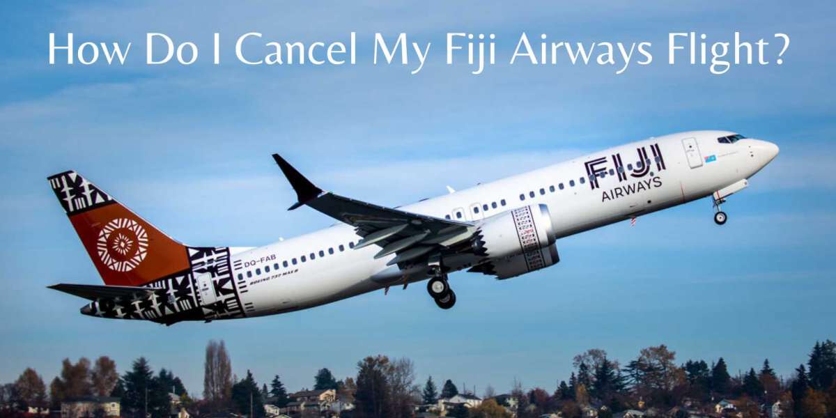 How Do I Cancel My Fiji Airways Flight?