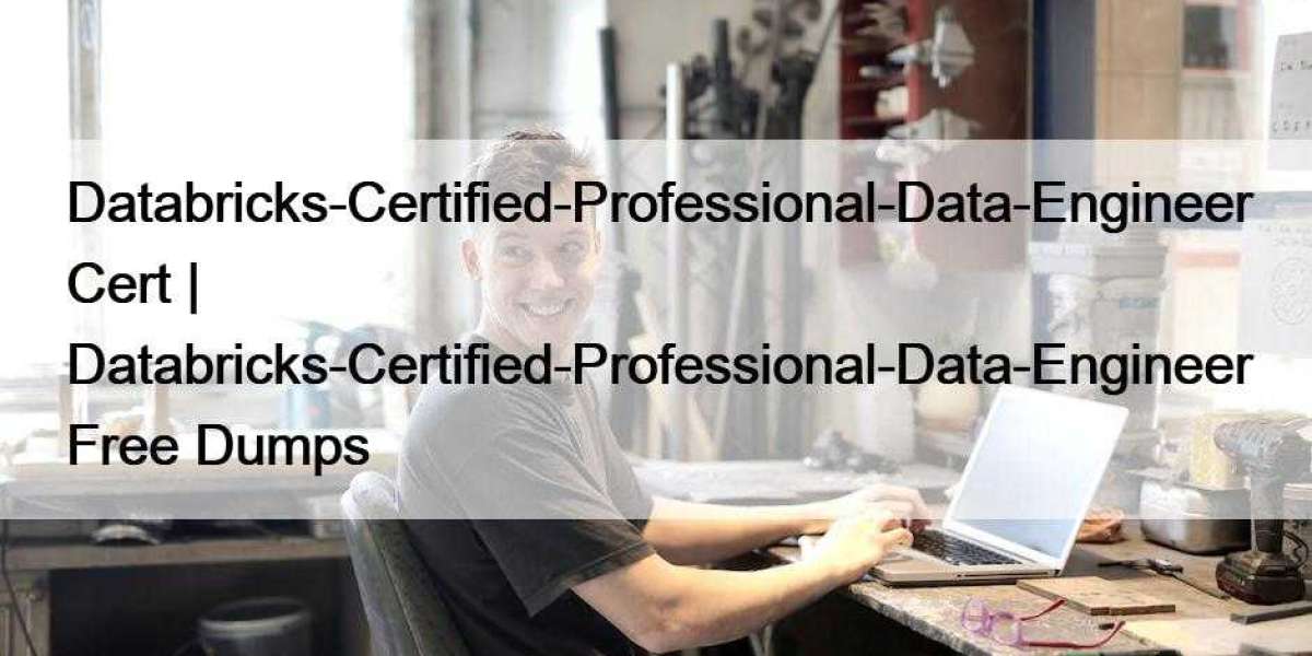 Databricks-Certified-Professional-Data-Engineer Cert | Databricks-Certified-Professional-Data-Engineer Free Dumps