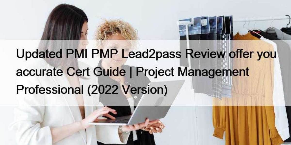 Updated PMI PMP Lead2pass Review offer you accurate Cert Guide | Project Management Professional (2022 Version)