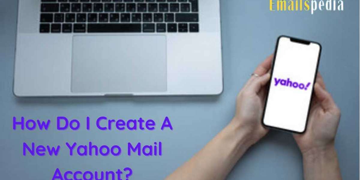How Do I Create A New Yahoo Mail Account?