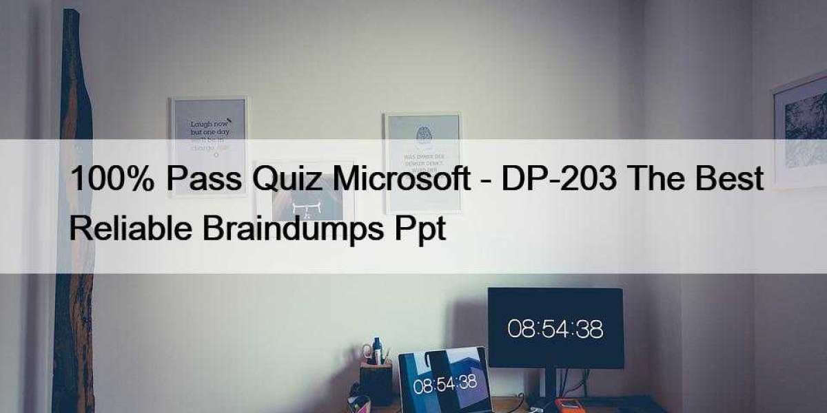 100% Pass Quiz Microsoft - DP-203 The Best Reliable Braindumps Ppt