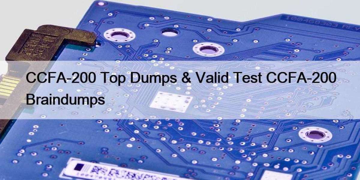 CCFA-200 Top Dumps & Valid Test CCFA-200 Braindumps