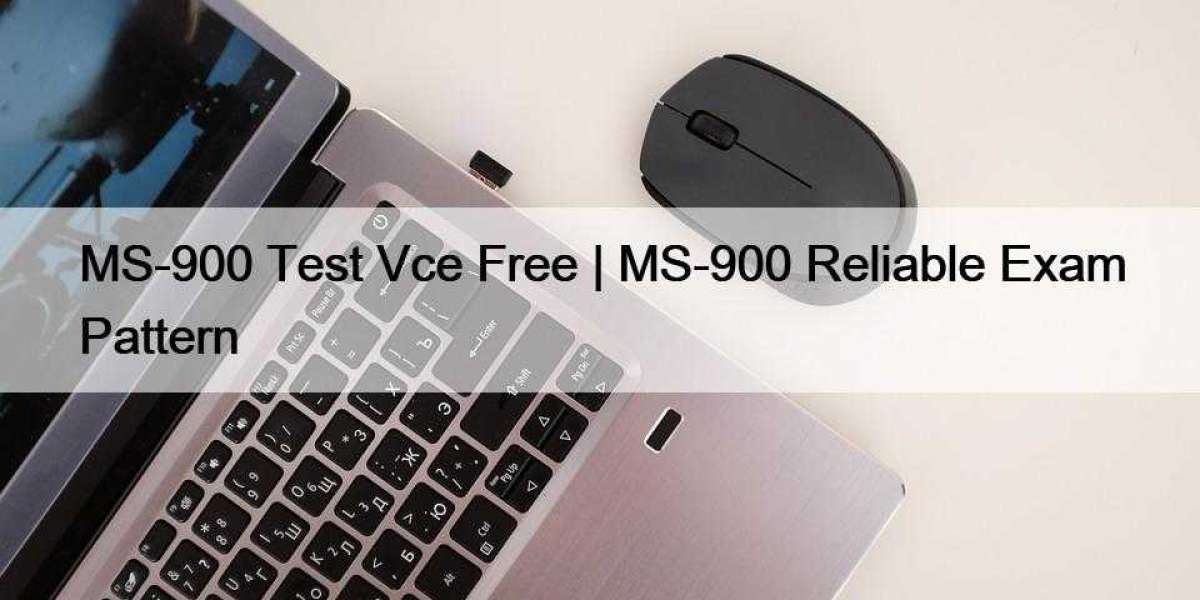 MS-900 Test Vce Free | MS-900 Reliable Exam Pattern