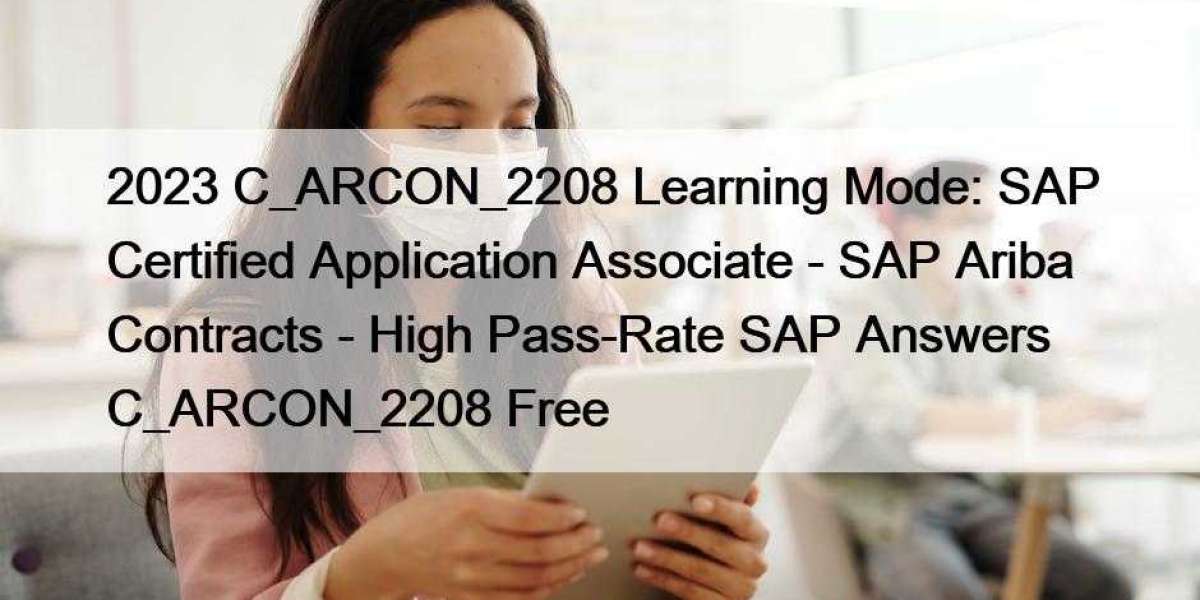 2023 C_ARCON_2208 Learning Mode: SAP Certified Application Associate - SAP Ariba Contracts - High Pass-Rate SAP Answers 