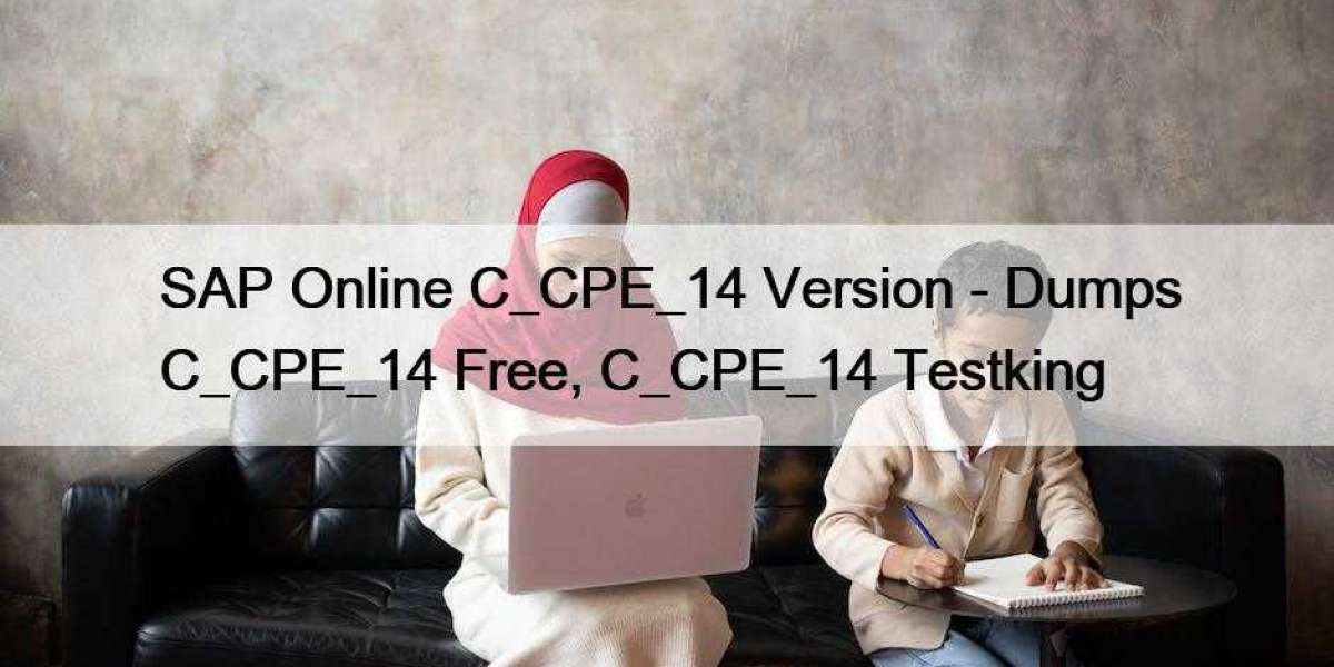 SAP Online C_CPE_14 Version - Dumps C_CPE_14 Free, C_CPE_14 Testking