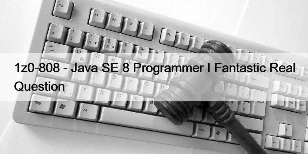 1z0-808 - Java SE 8 Programmer I Fantastic Real Question