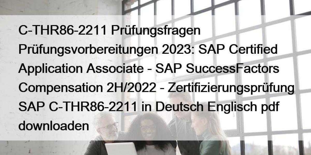 C-THR86-2211 Prüfungsfragen Prüfungsvorbereitungen 2023: SAP Certified Application Associate - SAP SuccessFactors Compen