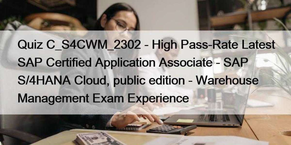 Quiz C_S4CWM_2302 - High Pass-Rate Latest SAP Certified Application Associate - SAP S/4HANA Cloud, public edition - Ware