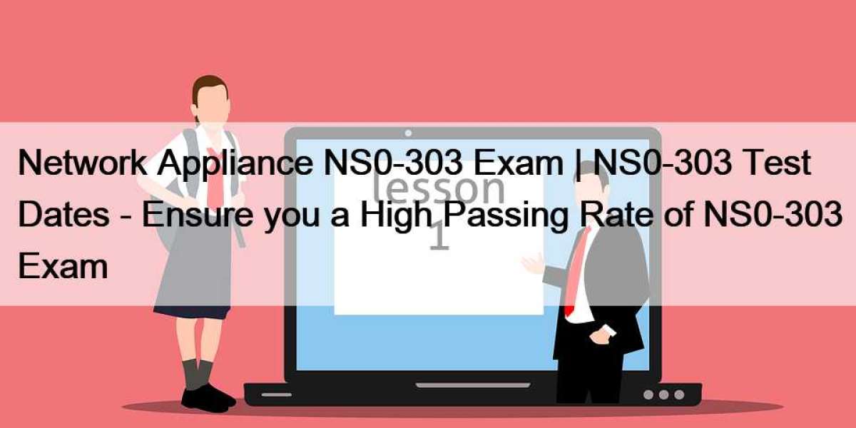 Network Appliance NS0-303 Exam | NS0-303 Test Dates - Ensure you a High Passing Rate of NS0-303 Exam