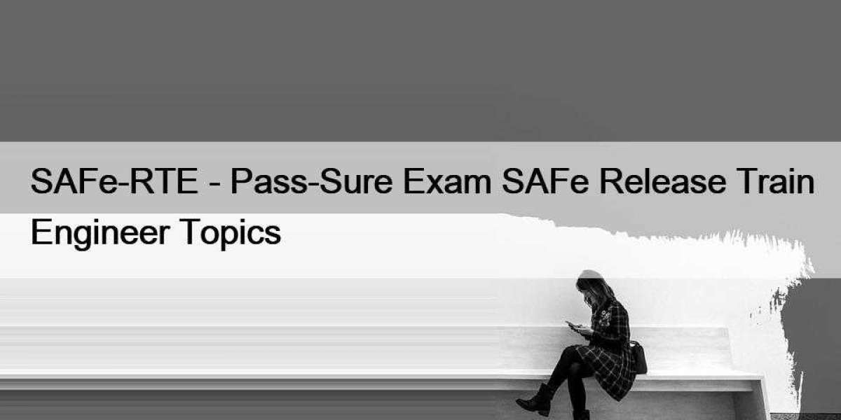 SAFe-RTE - Pass-Sure Exam SAFe Release Train Engineer Topics