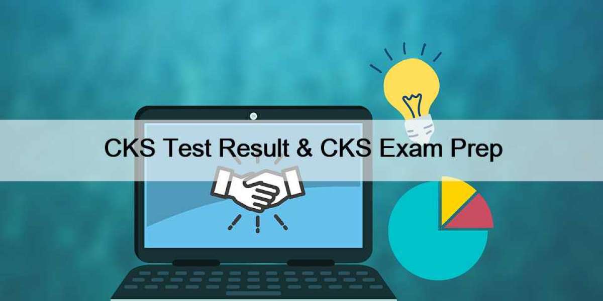 CKS Test Result & CKS Exam Prep
