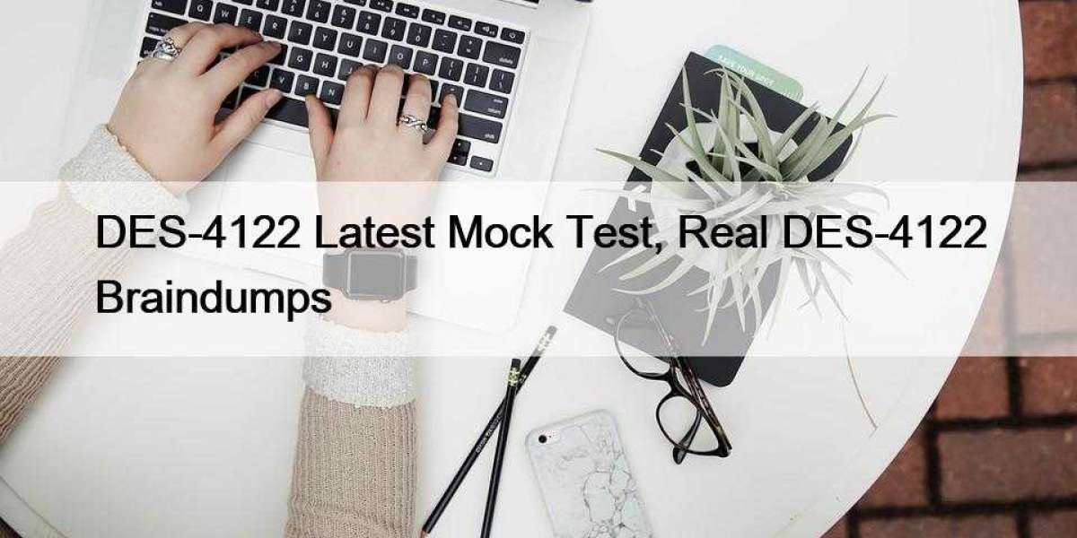 DES-4122 Latest Mock Test, Real DES-4122 Braindumps