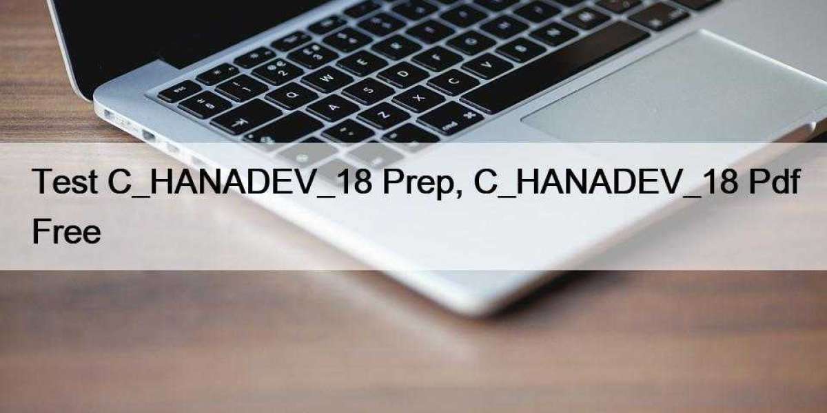 Test C_HANADEV_18 Prep, C_HANADEV_18 Pdf Free