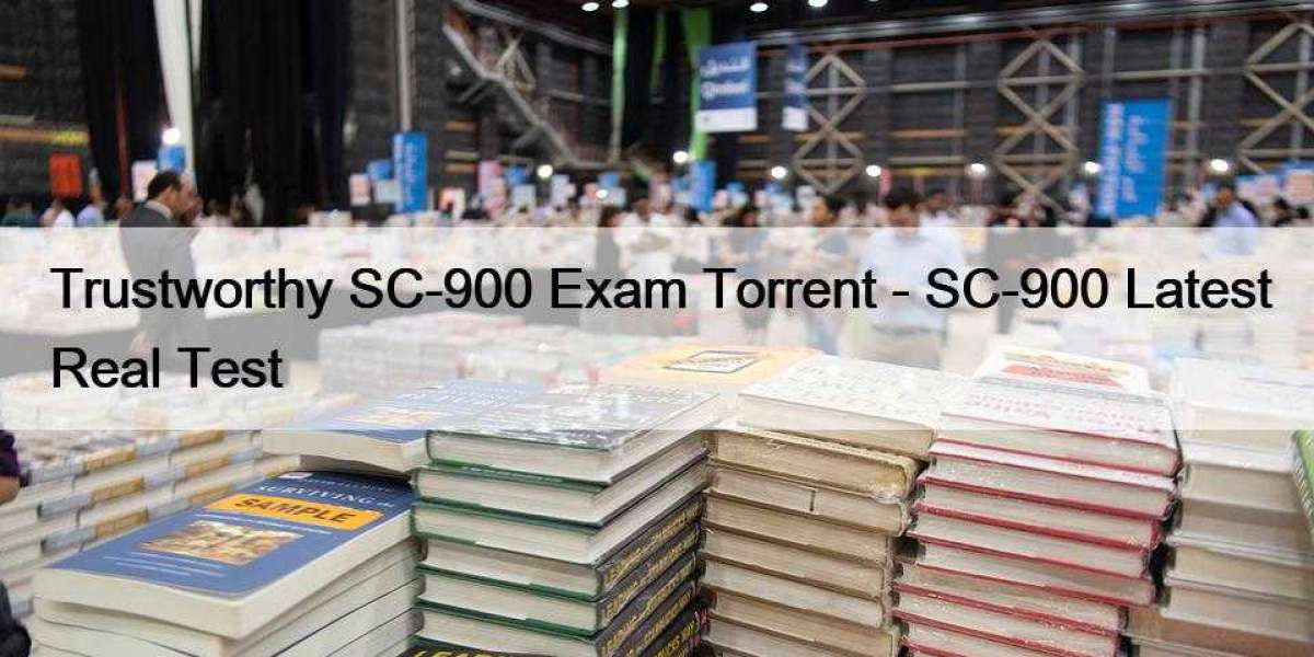 Trustworthy SC-900 Exam Torrent - SC-900 Latest Real Test