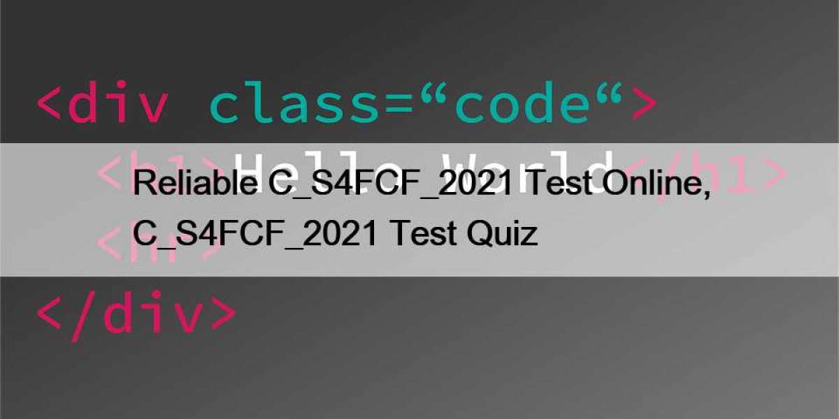 Reliable C_S4FCF_2021 Test Online, C_S4FCF_2021 Test Quiz