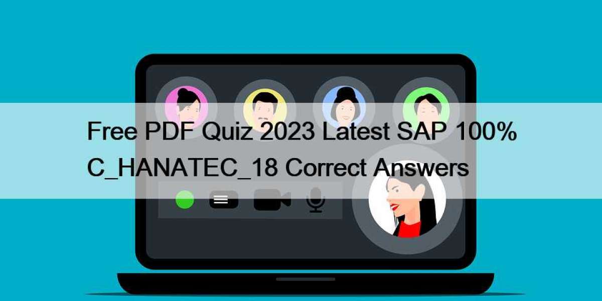 Free PDF Quiz 2023 Latest SAP 100% C_HANATEC_18 Correct Answers