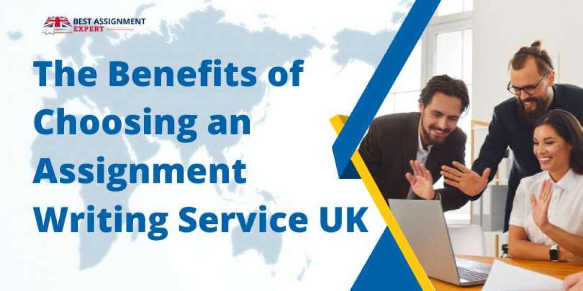 The Benefits of Choosing an Assignment Writing Service UK