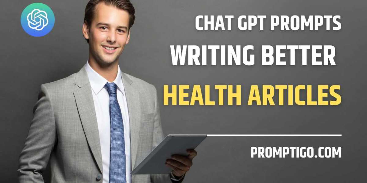 Chat GPT Prompts for Writing Better Health Articles