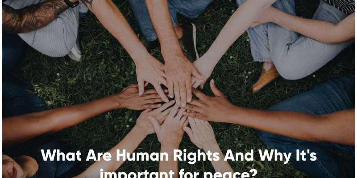 What are human rights and why it's important for peace?