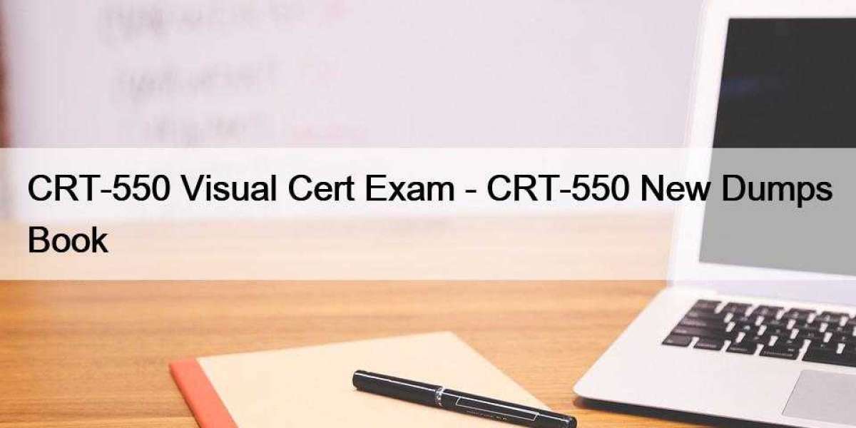CRT-550 Visual Cert Exam - CRT-550 New Dumps Book