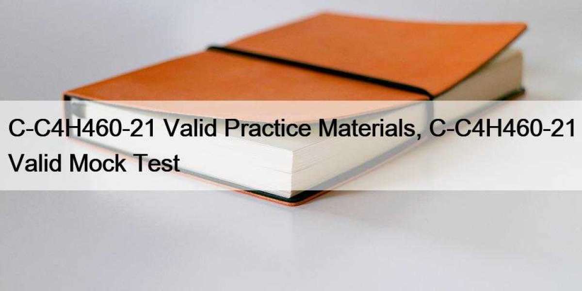 C-C4H460-21 Valid Practice Materials, C-C4H460-21 Valid Mock Test