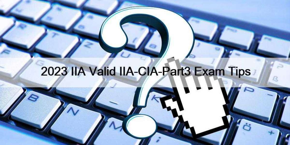 2023 IIA Valid IIA-CIA-Part3 Exam Tips