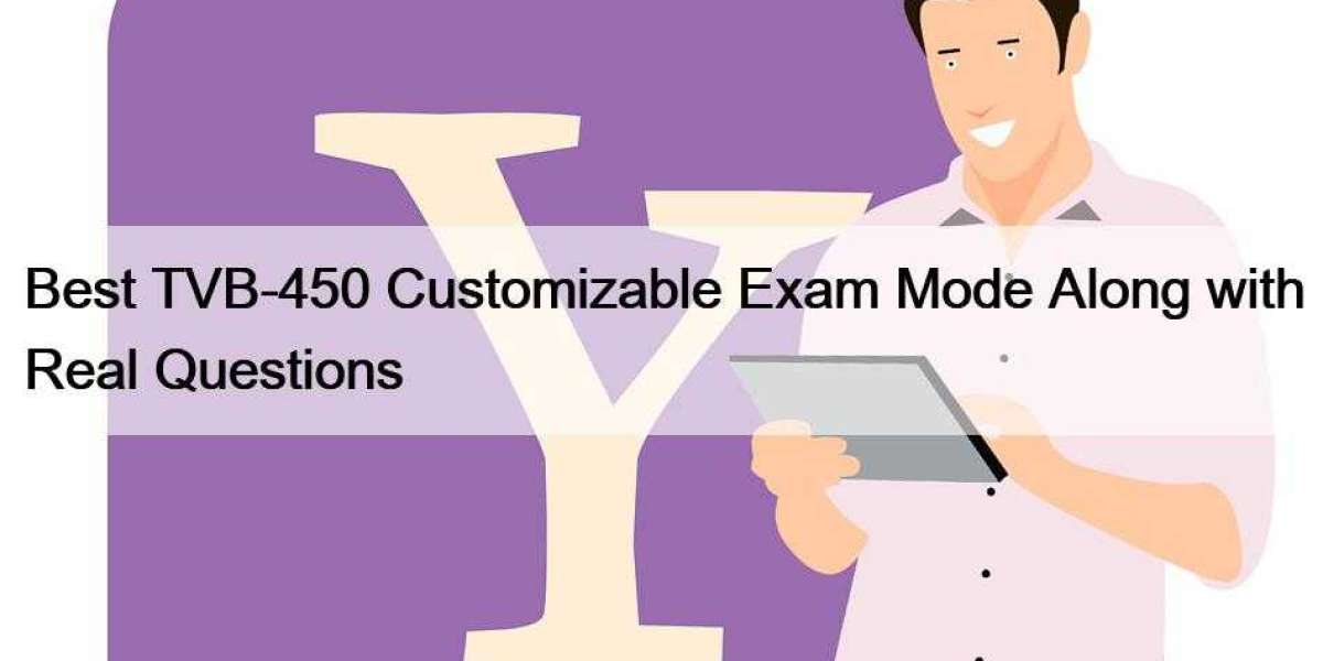 Best TVB-450 Customizable Exam Mode Along with Real Questions